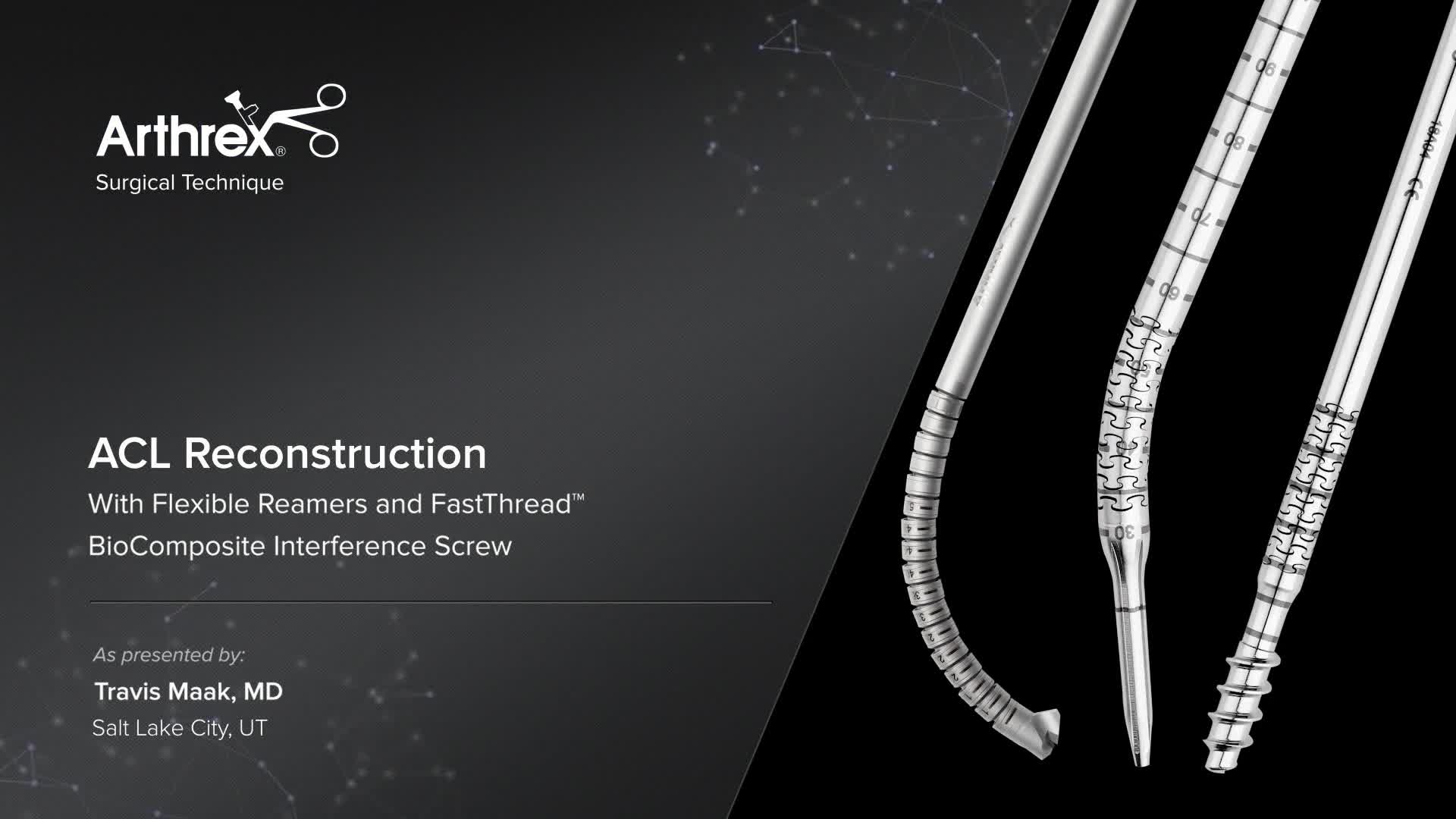 Arthrex Acl Reconstruction With Flexible Reamers And Fastthread