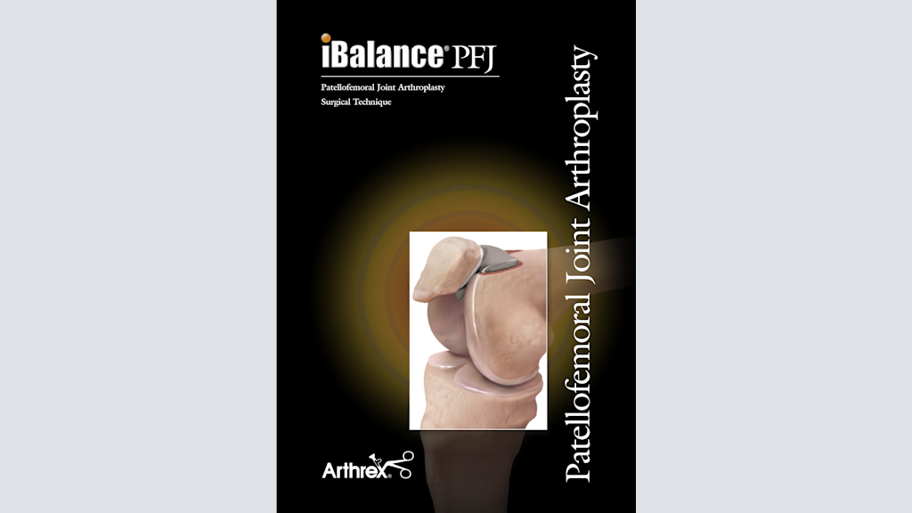 iBalance® PFJ Patellofemoral Joint Arthroplasty
