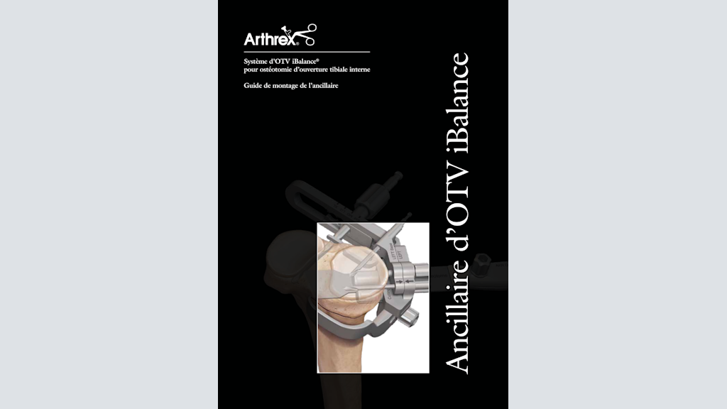 Système d'OTV iBalance® pour ostéotomie d’ouverture tibiale interne Guide de montage de l'ancillaire