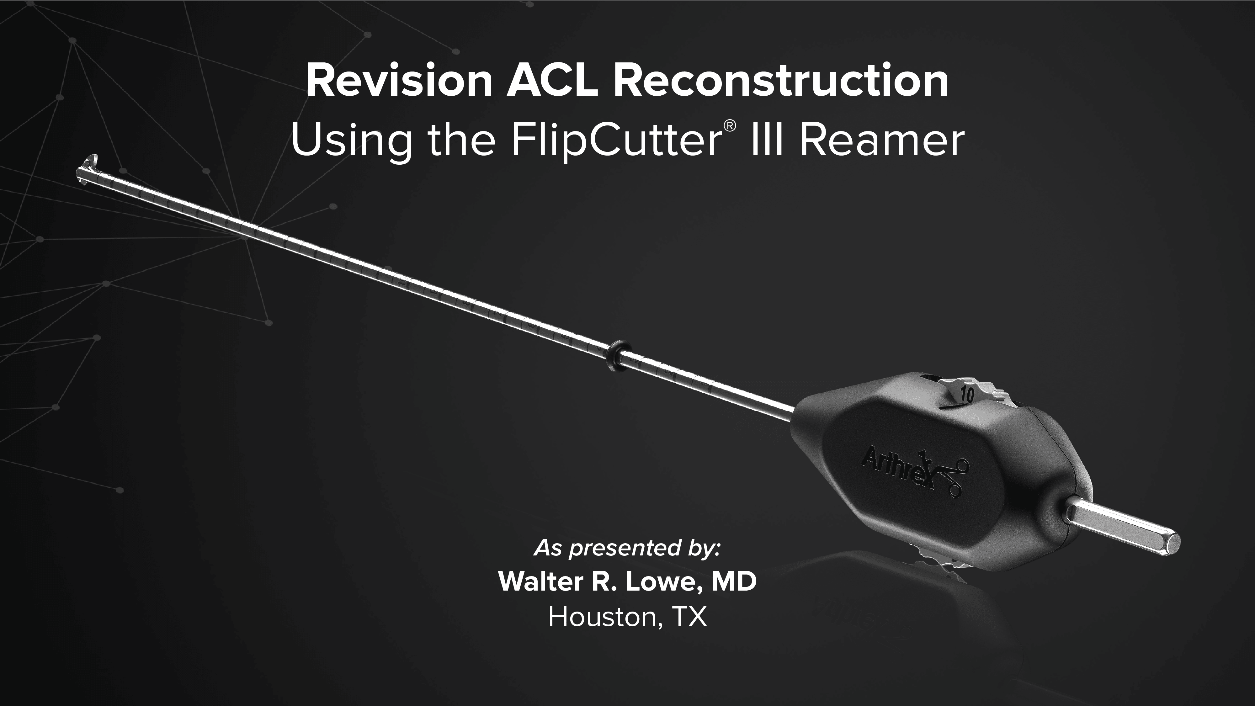 Revision ACL Reconstruction Using the FlipCutter® III Reamer
