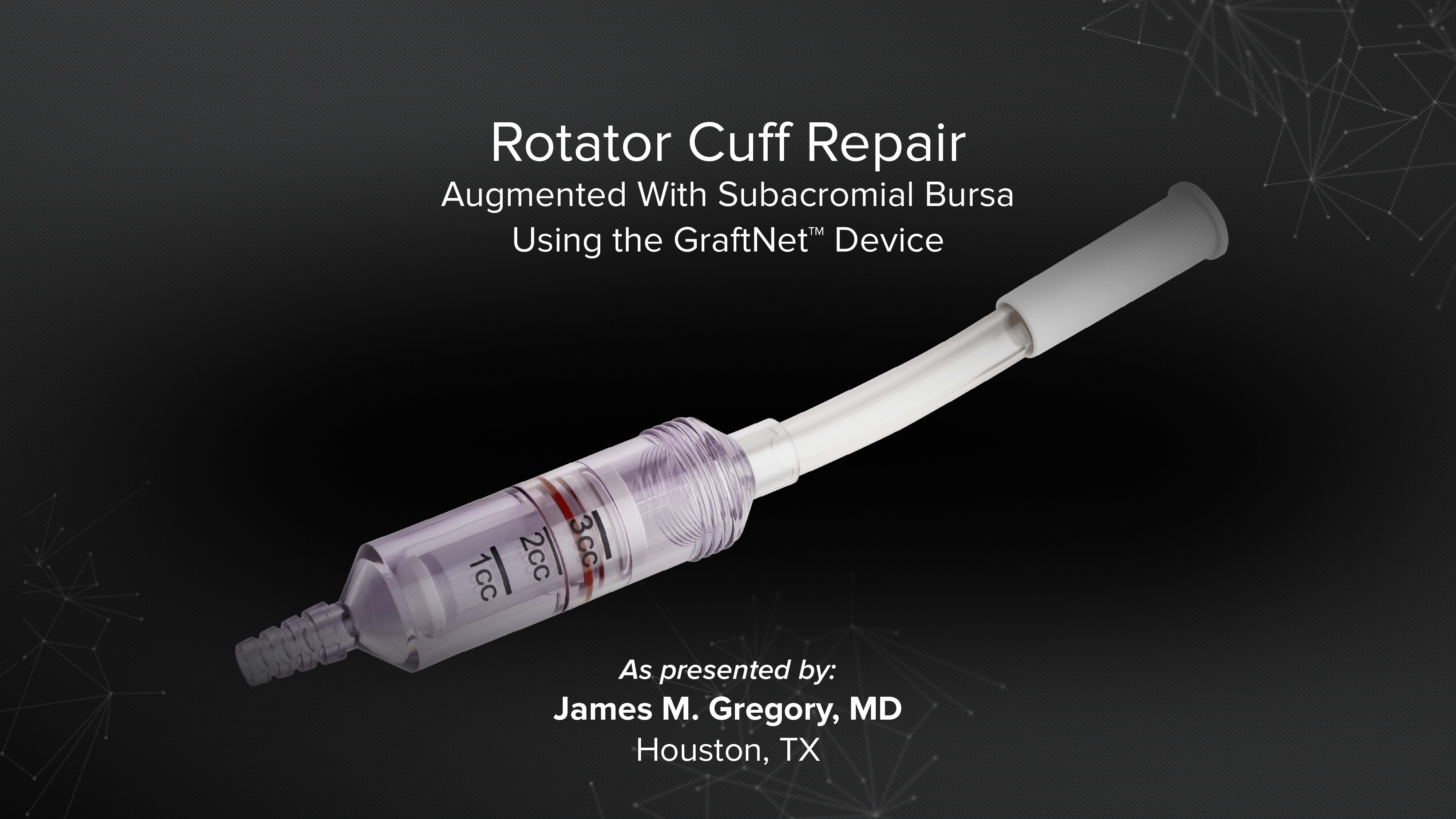 Rotator Cuff Repair Augmented With Subacromial Bursa Using the GraftNet™ Device