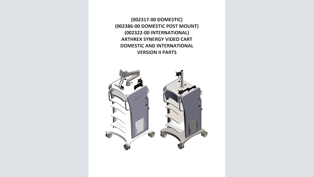 (002317-00 Domestic) (002386-00 Domestic Post Mount) (002322-00 International) Arthrex Synergy Video Cart Domestic and International Version II Parts