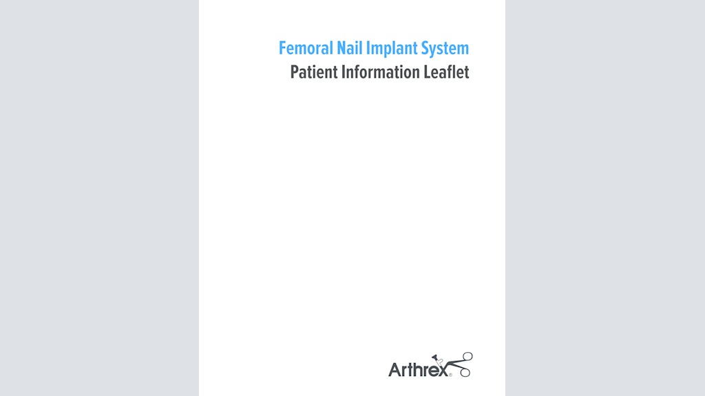 Femoral Nail Implant System Patient Information Leaflet