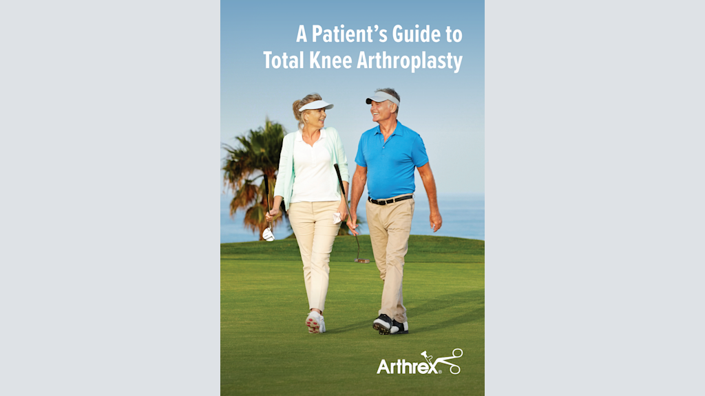 A Patient’s Guide to Total Knee Arthroplasty
