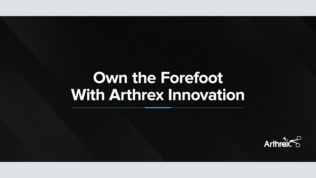 Own the Forefoot With Arthrex Innovation