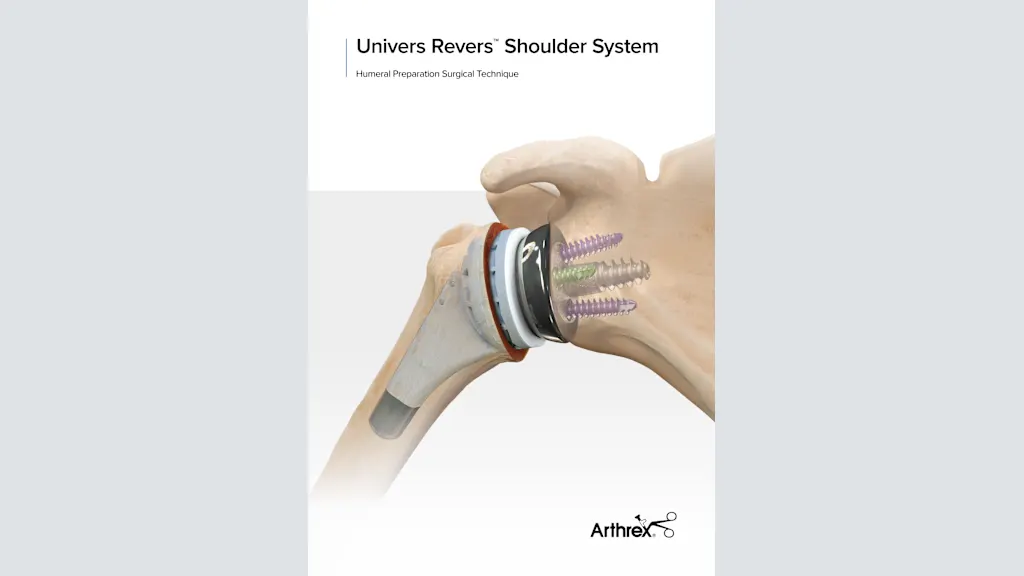 Univers Revers™ Shoulder System - Humeral Preparation Surgical Technique