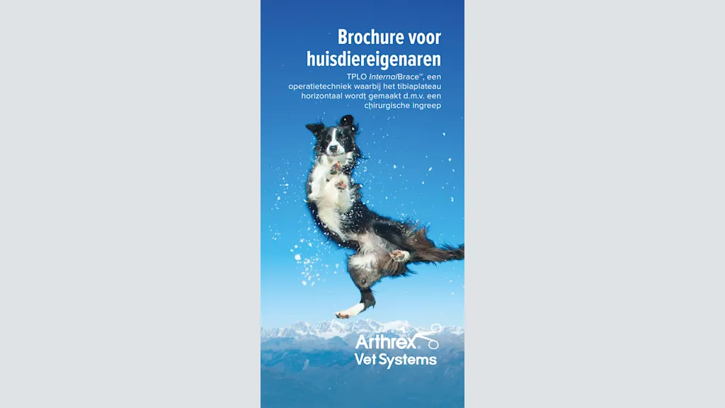 Brochure voor huisdiereigenaren - TPLO InternalBrace™, een operatietechniek waarbij het tibiaplateau horizontaal wordt gemaakt d.m.v. een chirurgische ingreep