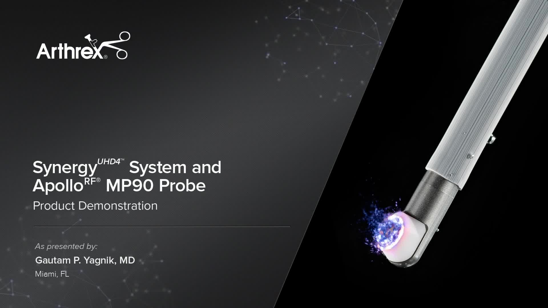 Arthrex - SynergyUHD4™ System and ApolloRF® MP90 Probe