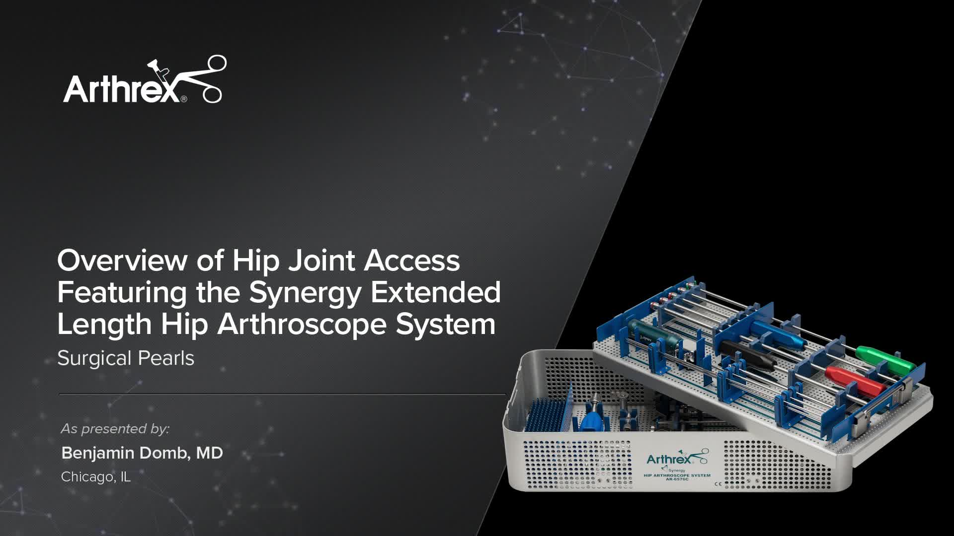 Arthrex - Overview of Hip Joint Access Featuring the Synergy