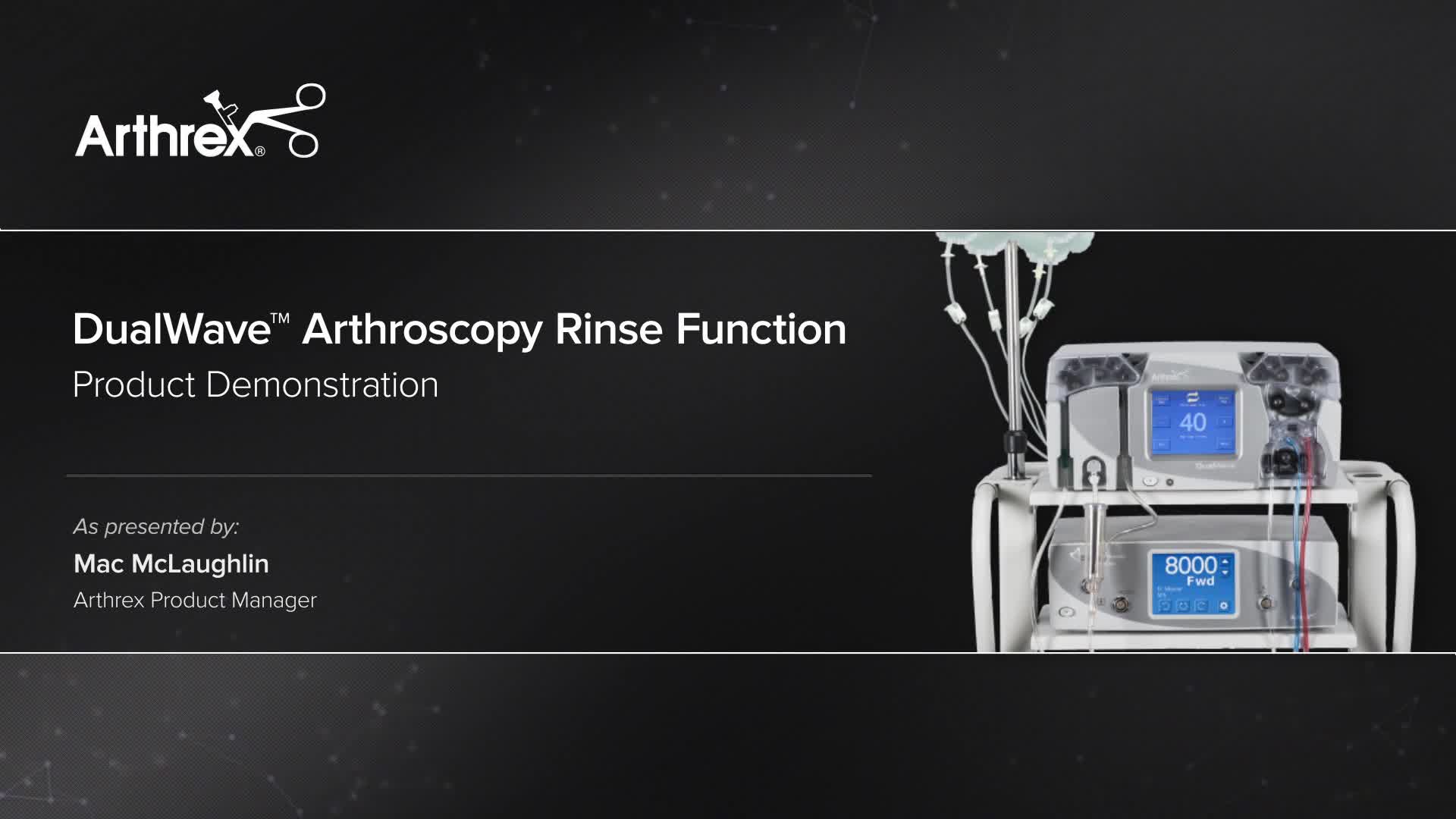 Arthrex - DualWave™ Arthroscopy Rinse Function