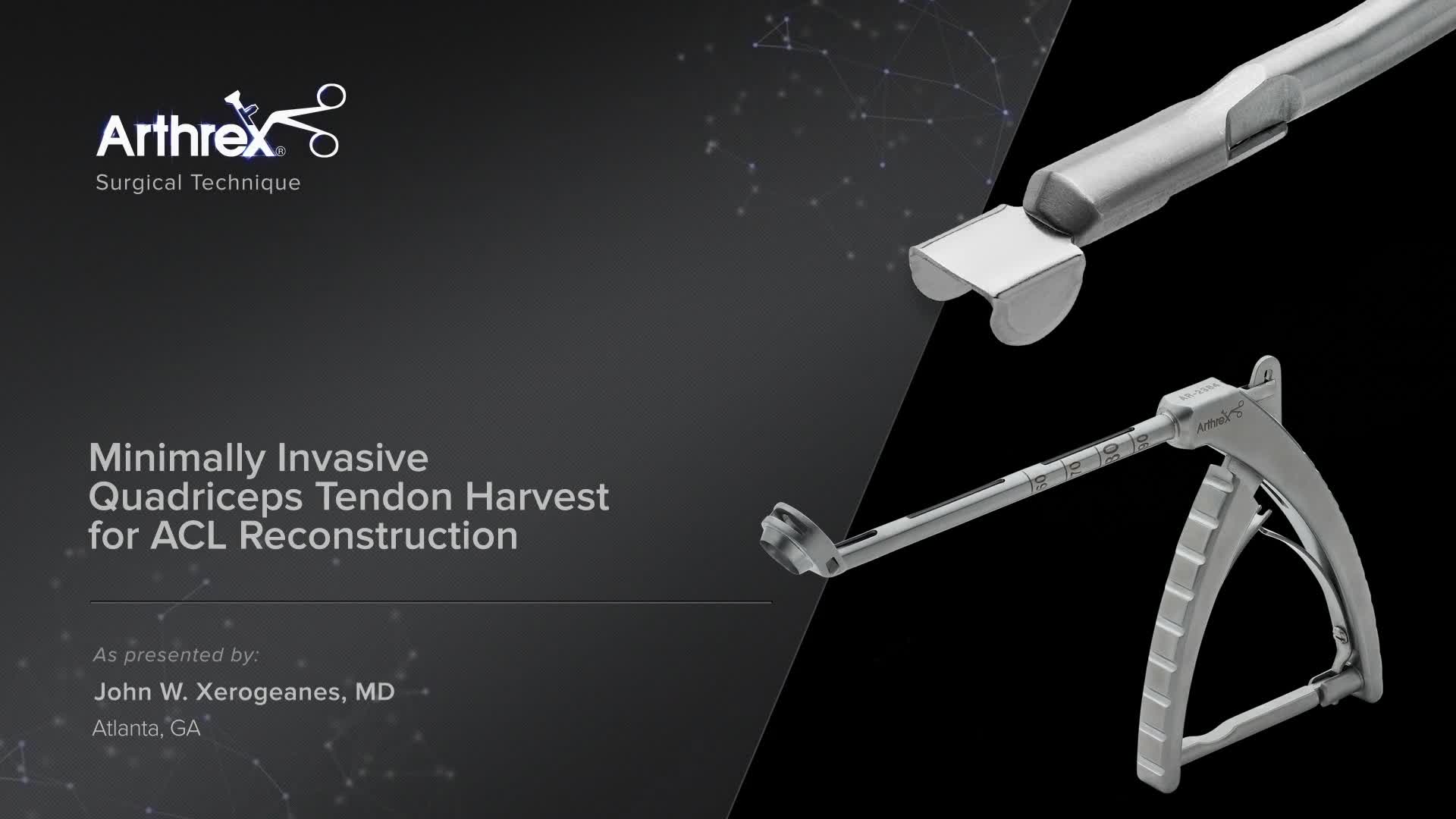 Arthrex - Minimally Invasive Quadriceps Tendon Harvest for