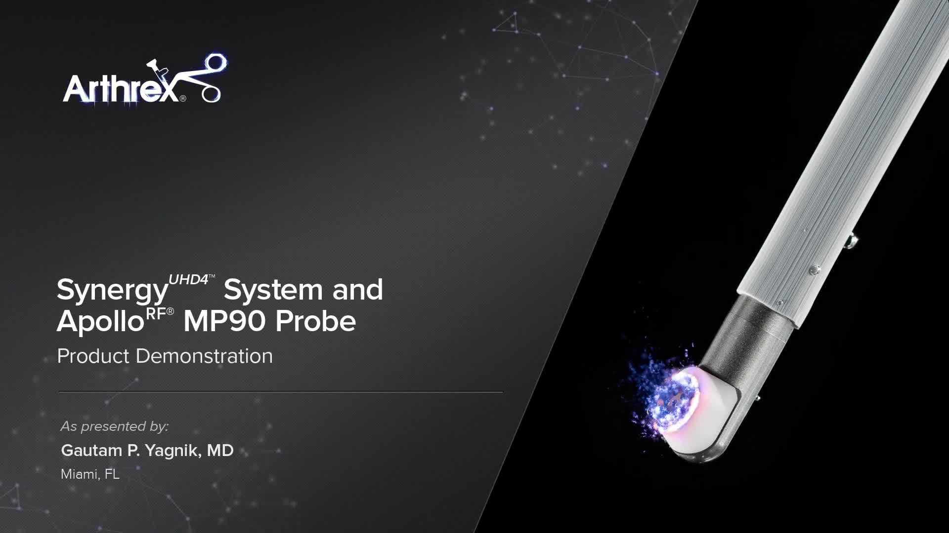 Arthrex - SynergyUHD4™ System and ApolloRF® MP90 Probe